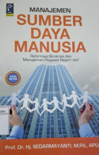Image of MANAJEMEN SUMBER DAYA MANUSIA : REFORMASI BIROKRASI DAN MANAJEMEN PEGAWAI NEGERI SIPIL