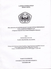 Image of PELAKSANAAN KONSOLIDASI TANAH UNTUK PEMUKIMAN PADA DAERAH PERKOTAAN (TINJAUAN STUDI DI PEMERINTAH KABUPATEN SIDOARJO)