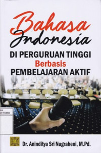 Image of BAHASA INDONESIA DI PERGURUAN TINGGI BERBASIS PEMBELAJARAN AKTIF
