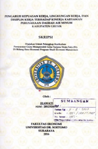 Image of PENGARUH KEPUASAN KERJA, LINGKUNGAN KERJA DAN DISIPLIN KERJA TERHADAP KINERJA KARYAWAN PERUSAHAAN DAERAH AIR MINUM KAB. GRESIK