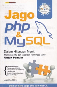 Image of JAGO PHP & MYSQL DALAM HITUNGAN MENIT MEMBAHAS PHP DAN MQSQL DARI NOL HINGGA MAHIR UNTUK PEMULA