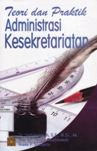 Image of TEORI DAN PRAKTIK ADMINISTRASI KESEKRETARIATAN