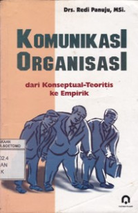 Image of KOMUNIKASI ORGANISASI  DARI KONSEPTUAL- TEORITIS KE EMPIRIK