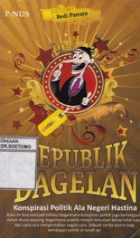 Image of REPUBLIK DAGELAN : KONSPIRASI POLITIK ALA NEGERI HASTINA