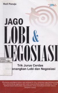 Image of JAGO LOBI & NEGOISASI : TRIK JURUS CERDAS MEMENANGKAN LOBI DAN NEGOISASI