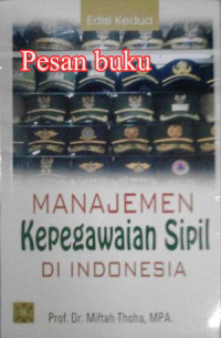 Image of MANAJEMEN KEPEGAWAIAN SIPIL DI INDONESIA, EDISI KEDUA