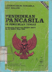 Image of PENDIDIKAN PANCASILA DI PERGURUAN TINGGI BERASARKAN KEPUTUSAN DIRJEN DIKTI NO.25/DIKTI/Kep./1985