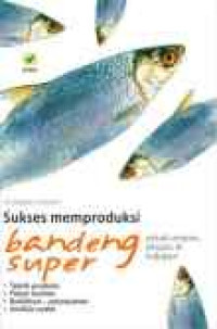 Image of SUKSES MEMPRODUKSI BANDENG SUPER UNTUK UMPAN, EKSPOR & INDUKAN